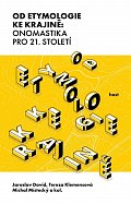 Od etymologie ke krajině: Onomastika pro 21. století
