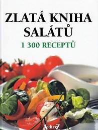 Zlatá kniha salátů - 1 300 receptů