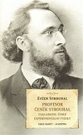 Profesor Čeněk Strouhal - Zakladatel české experimentální fyziky