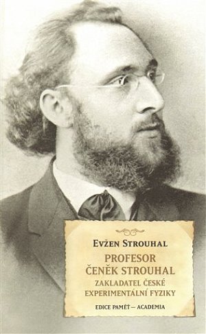 Profesor Čeněk Strouhal - Zakladatel české experimentální fyziky