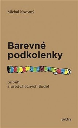 Barevné podkolenky - Příběh z předválečných Sudet