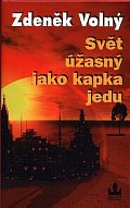 Svět úžasný jako kapka jedu