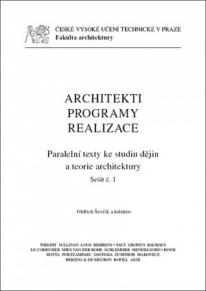 Architekti. Programy. Realizace. Paralelní texty ke studiu dějin a teorie architektury. Sešit č. 1