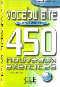 Vocabulaire 450 exercices: Débutant Livre + corrigés