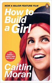 How to Build a Girl (Film Tie In)