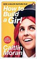 How to Build a Girl (Film Tie In)