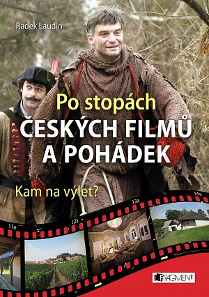 Po stopách českých filmů a pohádek - Kam na výlet?
