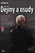 Dějiny a osudy - In memorial historika Ivo Pejčocha