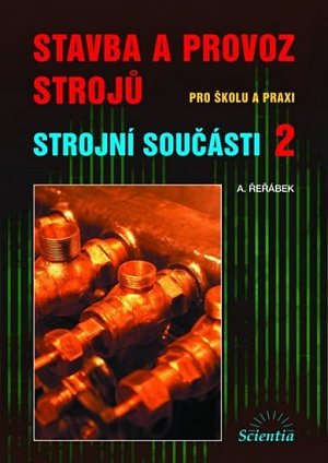 Stavba a provoz strojů - Strojní součásti 2