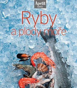 Ryby a plody moře (Edice Apetit), 1.  vydání