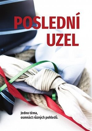 Poslední uzel - Jedno téma, osmnáct různých pohledů