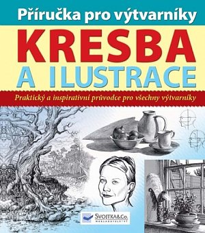 Kresba a ilustrace - Příručka pro výtvarníky