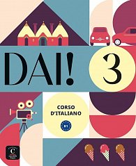 Dai! 3 (B1) - Libro dello studente/Quaderno degli esercizi + MP3/Video Scaricabili