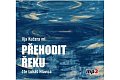 Přehodit řeku - CDmp3 (Čte Lukáš Hlavica)