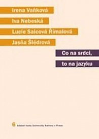 Co na srdci, to na jazyku: Kapitoly z kognitivní lingvistiky