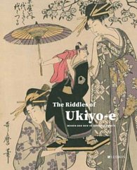 The Riddles of Ukiyo-e. Women and Men in Japanese Prints
