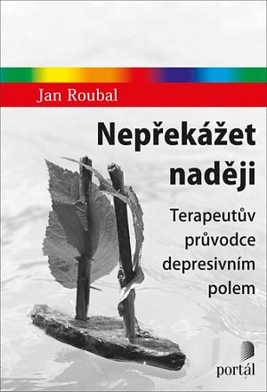 Nepřekážet naději - Terapeutův průvodce depresivním polem