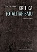 Kritika totalitarismu - Kompletní vydání