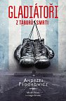 Gladiátoři z táborů smrti - Mistři boxu v ringu života