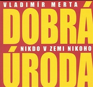 Dobrá úroda - Nikdo v zemi nikoho - CD