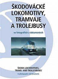 Škodovácké lokomotivy, tramvaje a trolej
