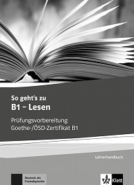 So geht´s zu B1 Lesen - Unterrichtshandbuch mit Kopiervorlagen und Lösungen zum Übungsbuch