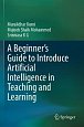 Beginner´s Guide to Introduce Artificial Intelligence in Teaching and Learning