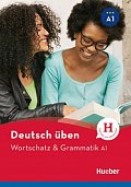 deutsch üben: Wortschatz & Grammatik A1 NEU