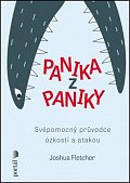 Panika z paniky - Svépomocný průvodce úzkostí a atakou