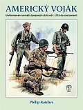 Americký voják - Uniformované armády Spojených států od r. 1755 do současnosti