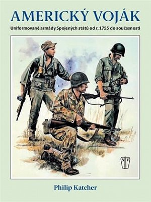 Americký voják - Uniformované armády Spojených států od r. 1755 do současnosti