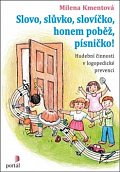 Slovo, slůvko, slovíčko, honem poběž, písničko! - Hudební činnosti v logopedické prevenci
