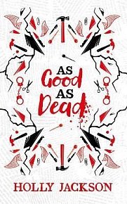 As Good As Dead Collector´s Edition (A Good Girl´s Guide to Murder, Book 3)