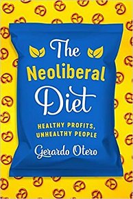 The Neoliberal Diet : Healthy Profits, Unhealthy People