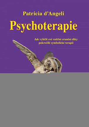 Psychoterapie - Jak vyléčit své vnitřní zranění díky pokročilé symbolické terapii