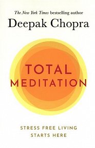 Total Meditation : Stress Free Living Starts Here