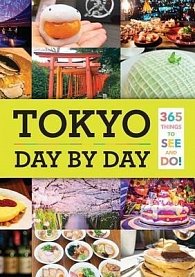 Tokyo Day by Day: 365 Things to See and