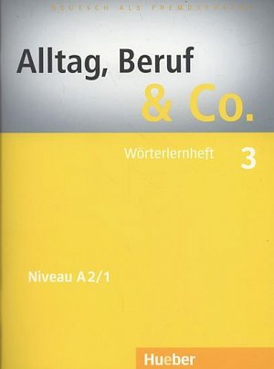 Alltag, Beruf & Co. 3 - Wörterlernheft