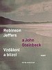 Robinson Jeffers a John Steinbeck: vzdálení a blízcí