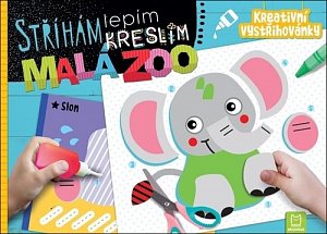 Stříhám, lepím, kreslím Malá ZOO - Kreativní vystřihovánky