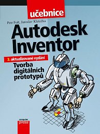 Autodesk Inventor - Tvorba digitálních prototypů
