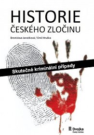 Historie českého zločinu - Skutečné kriminální případy