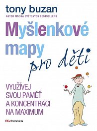 Myšlenkové mapy pro děti - Využívej svou paměť a koncentraci na maximum