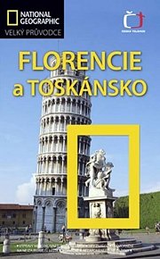 Florencie a Toskánsko - Velký průvodce National Geographic