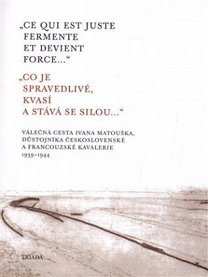 Co je spravedlivé, kvasí a stává se silou... / Ce qui est juste fermente et devient force...