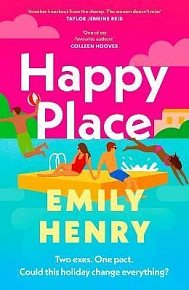 Happy Place: A shimmering new novel from #1 Sunday Times bestselling author Emily Henry