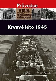 Krvavé léto 1945. Poválečné násilí v českých zemích