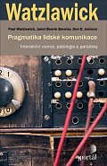 Pragmatika lidské komunikace - Interakční vzorce, patologie a paradoxy