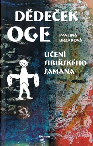Dědeček Oge - Učení sibiřského šamana