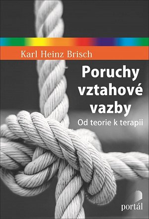 Poruchy vztahové vazby - Od teorie k terapii